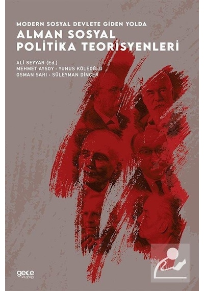 Modern Sosyal Devlete Giden Yolda Alman Sosyal Politika Teorisyenleri - Ali Seyyar - Gece Kitaplığı