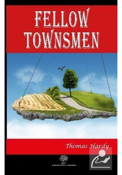 Fellow Townsmen - Thomas Hardy - Platanus Publishing