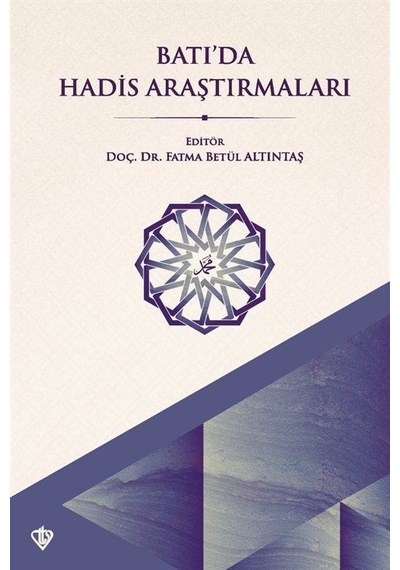 Batıda Hadis Araştırmaları / Fatma Betül Altıntaş