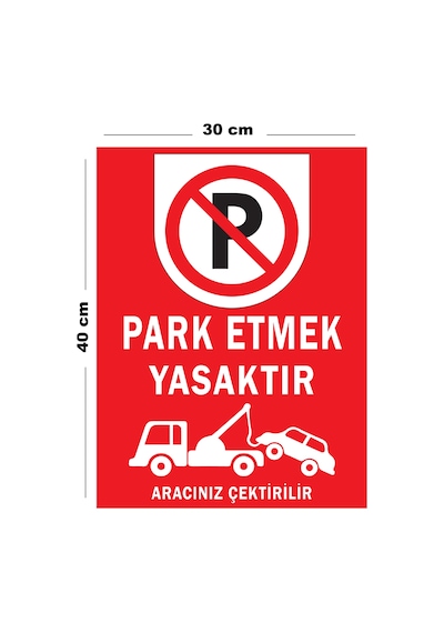 Metal Park Etmek Yasaktır Aracınız Çektirilir 30cm X 40cm A3 Büyüklüğünde Uyarı Levhası Yönlendirme