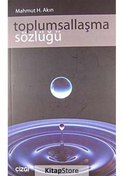 Toplumsallaşma Sözlüğü / Mahmut Hakkı Akın