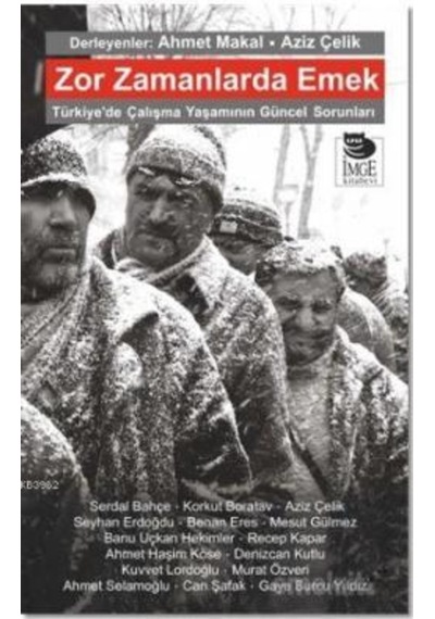 Zor Zamanlarda Emek Ahmet Makal, Aziz Çelik 462898319