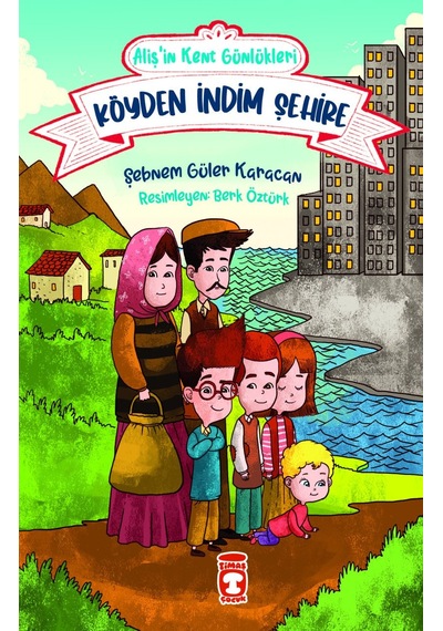 Alişin Kent Günlükleri 1 - Köyden Indim Şehire-Şebnem Güler Karacan - Timaş Çocuk