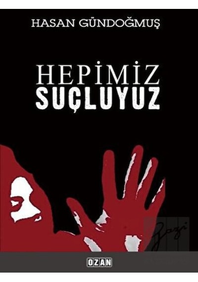Hepimiz Suçluyuz Ozan Yayıncılık - Ozan Yayıncılık