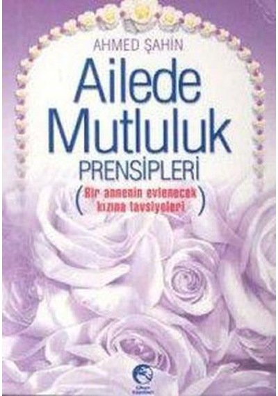 Ailede Mutluluk Prensipleri Cep Boy - Ahmed Şahin - Cihan Yayınla