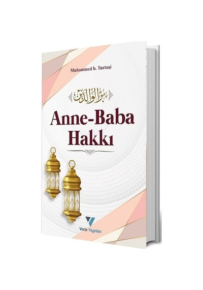 Anne -Baba Hakkı  - Muhammed B. Turtuşi  - Veciz Yayınları