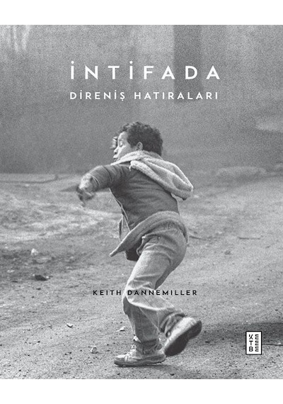 İntifada - Direniş Hatıraları - Keith Dannemiller - Ketebe