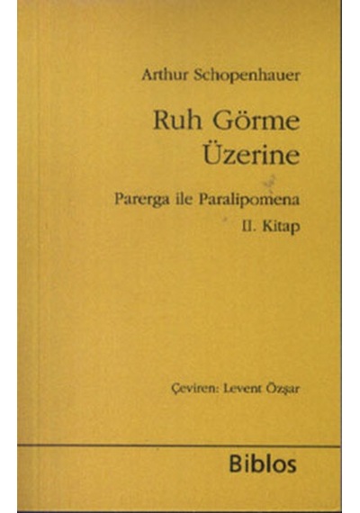 Ruh Görme Üzerine - Arthur Schopenhauer - Biblos