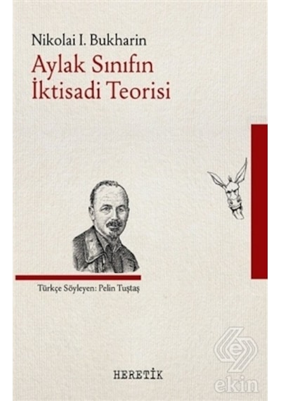 Aylak Sınıfın İktisadi Teorisi - Nikolai Bukharin - Heretik Yayıncılık
