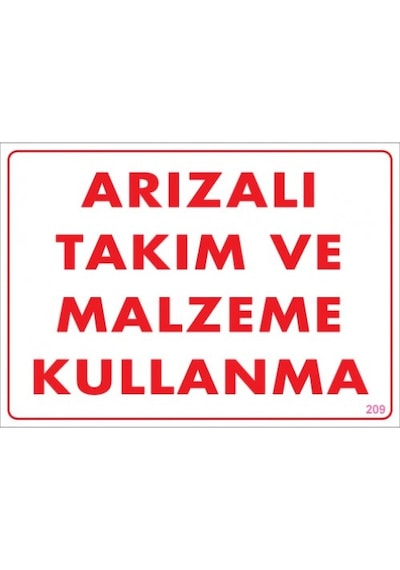SÖNSAN UYARI LEVHALARI "ARIZALI TAKIM VE MALZEME KULLANMA" PVC 25*35