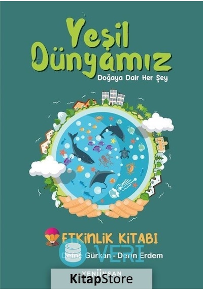 Yeşil Dünyamız - Doğaya Dair Her Şey - Etkinlik Kitabı - Defne Gürkan -  Derin Erdem - Yeni İnsan Yayınevi
