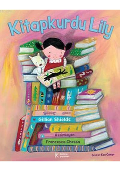 Kitapkurdu Lily - Gillian Shields - Kelime Yayınları