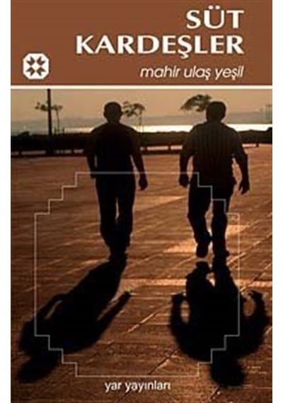 Süt Kardeşler / Mahir Ulaş Yeşil