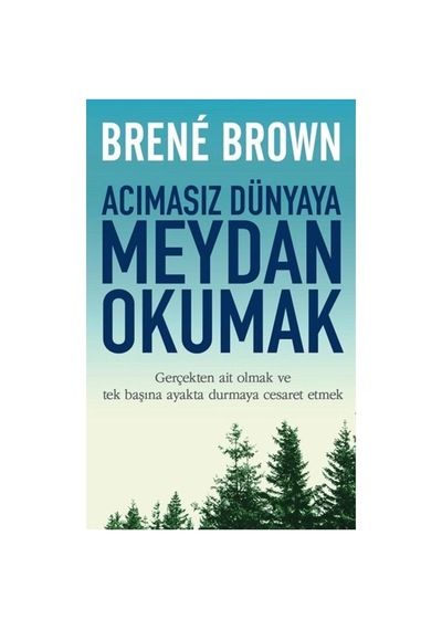 Acımasız Dünyaya Meydan Okumak: Gerçekten Ait Olmak Ve Tek Başına Ayakta Durmaya Cesaret Etmek