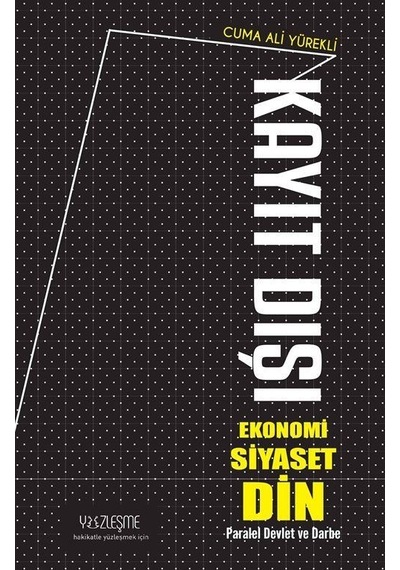 Kayıt Dışı Ekonomi Siyaset Din - Cuma Ali Yürekli - Yüzleşme
