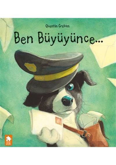 Ben Büyüyünce... / Quentin Greban