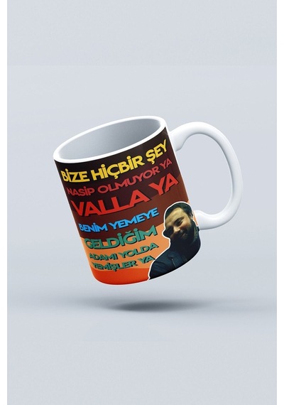 Bize Hiçbir Şey Nasip Olmuyor Ya Benim Yemeye Geldiğim Adamı Yolda Yemişler Ya Baskılı Kupa Bardak Beyaz