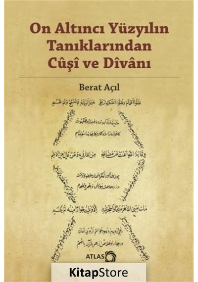 On Altıncı Yüzyılın Tanıklarından Cuşi ve Divanı - Berat Açıl - Atlas Kitap