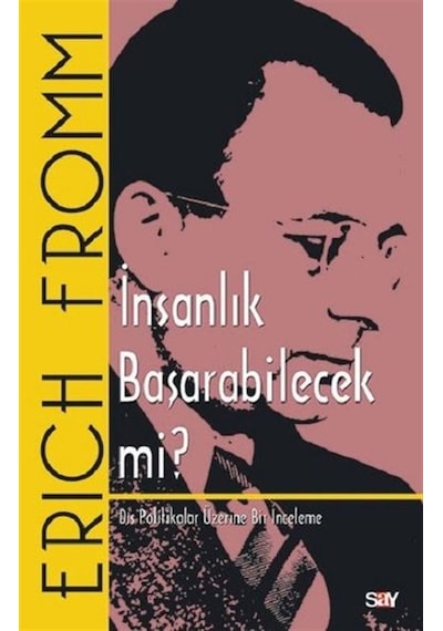 İnsanlık Başarabilecek mi? - Erich Fromm - Say Yayınları