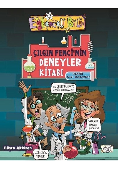 Çılgın Fencinin Deneyler Kitabı - Pratik Sıvı Deneyleri