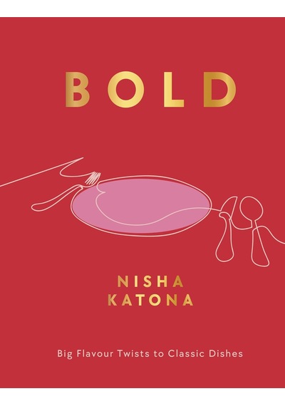Bold: Big Flavour Twists To Classic Dishes