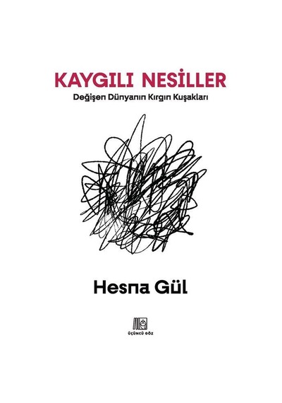 Kaygılı Nesiller / Hesna Gül