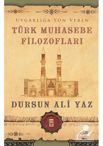 Uygarlığa Yön Veren Türk Muhasebe Filozofları - Dursun Ali Yaz - Timaş Yayınları