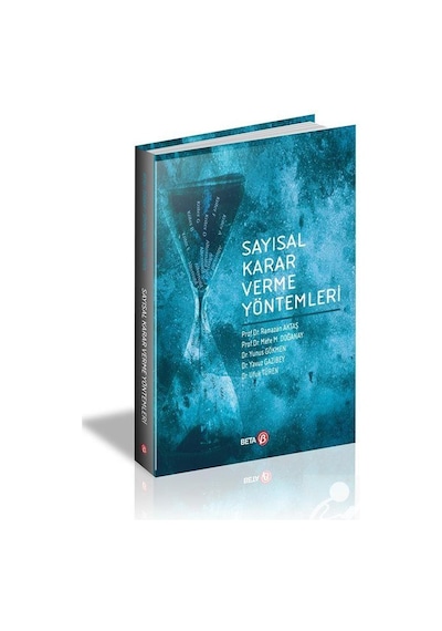 Sayısal Karar Verme Yöntemleri - Ramazan Aktaş -  Mete M. Doğanay - Beta Yayınları