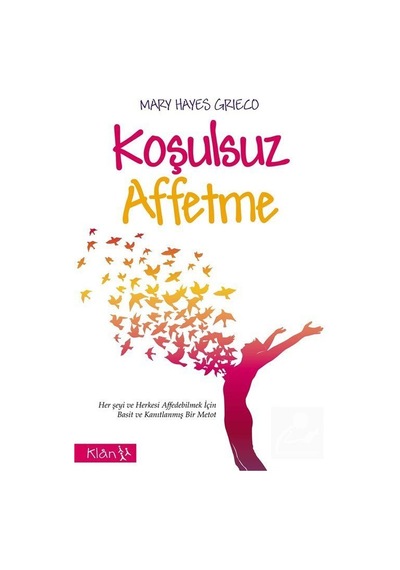Koşulsuz Affetme - Mary Hayes Grieco