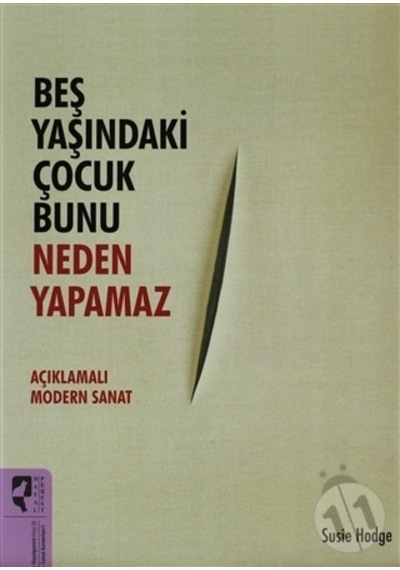 Beş Yaşındaki Çocuk Bunu Neden Yapamaz  - Susie Hodge  - Hayalperest Yayınevi