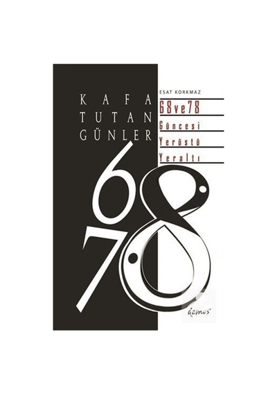 Kafa Tutan Günler 68 Ve 78 Güncesi Yerüstü - Yeraltı / Esat Ko... 9789944387903