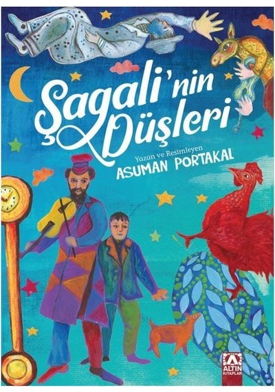 Şagali'nin Düşleri - Asuman Portakal - Altın Kitaplar