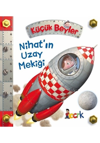 Küçük Beyler - Nihatın Uzay Mekiği - Emilie Beaumont - Bıcırık Yayınları