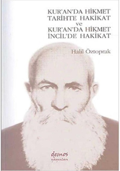 Kur'an'da Hikmet Tarihte Hakikat Ve Kur'an'da Hikmet İncil'de Hakikat - Halil Öztoprak