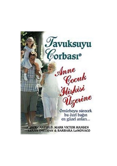 Anne Çocuk İlişkisi Üzerine / Tavuk Suyu Çorbası / Jack Canfield