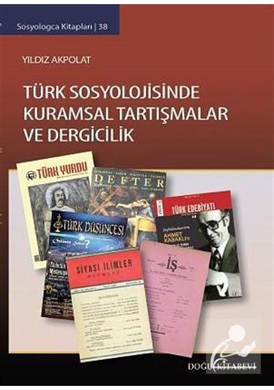 Türk Sosyolojisinde Kuramsal Tartışmalar ve Dergicilik / Dr. Y...