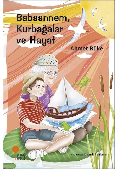 Babaannem Kurbağalar ve Hayat - Ahmet Büke - Günışığı Kitaplığı