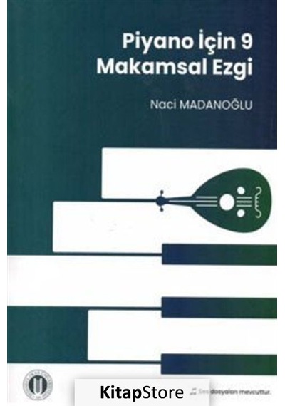 Piyano İçin 9 Makamsal Ezgi - Naci Madanoğlu - Okan Üniversitesi Yayınları