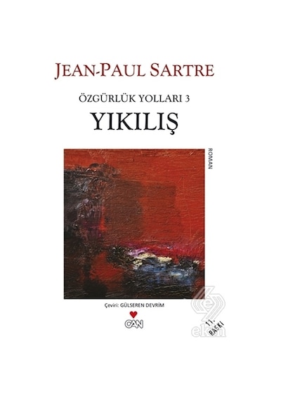 Yıkılış - Özgürlük Yolları 3. Kitap - Jean-Paul Sartre - Can Yayınları