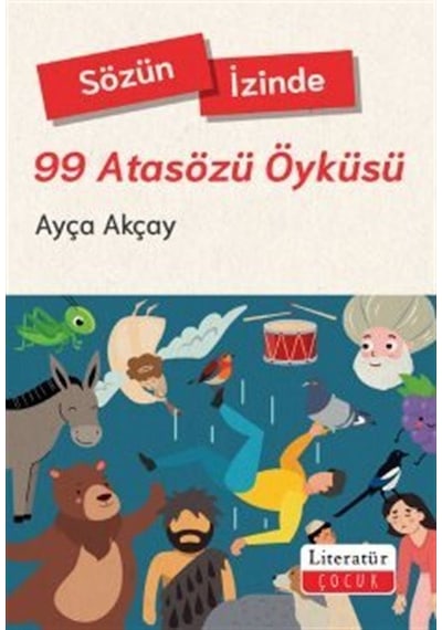 Sözün İzinde - 99 Atasözü Öyküsü / Ayça Akçay
