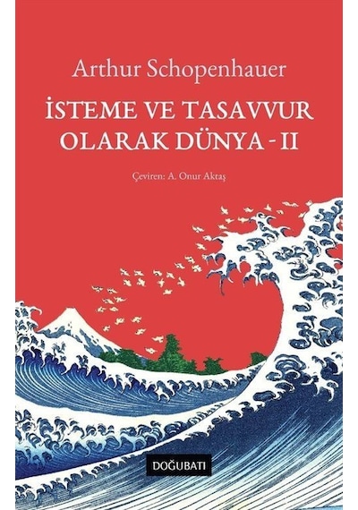 İsteme Ve Tasavvur Olarak Dünya 2 / Arthur Schopenhauer