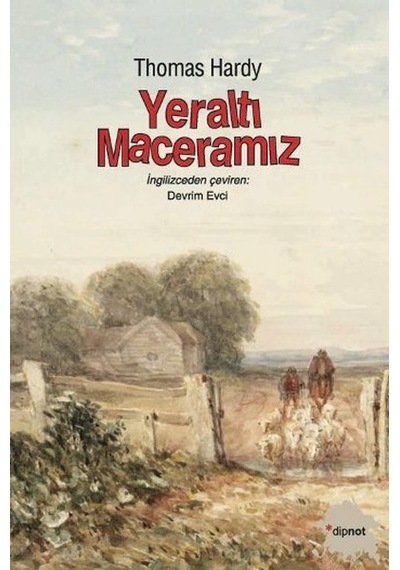 Yeraltı Maceramız - Thomas Hardy - Dipnot
