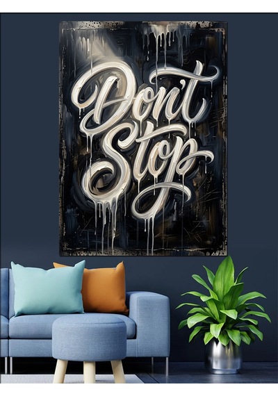 Don't Stop Graffiti Yazı Sanatı Dekoratif Kanvas - Mdf Ahşap Tablo