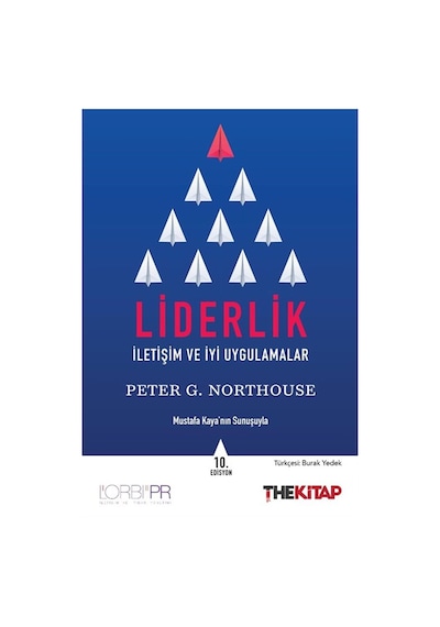 Liderlik: İletişim Ve İyi Uygulamalar / Peter G. Northouse