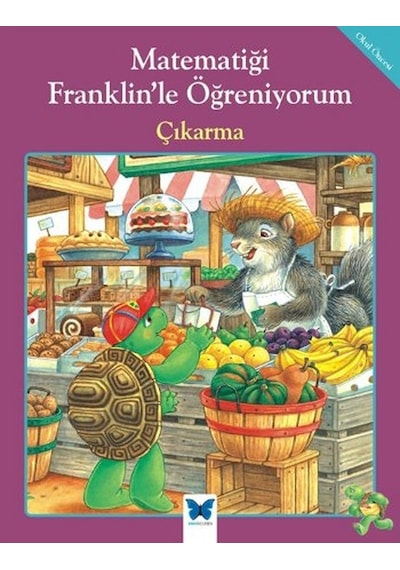 Matematiği Franklin'le Öğreniyorum - Çıkarma - Rosemarie Shannon -  M. Ed - Mavi Kelebek