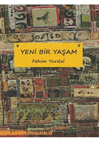 Yeni Bir Yaşam - Fehim Yurdal - İnsancıl Yayınları