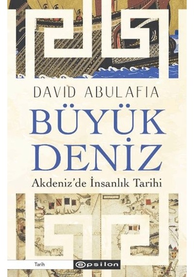 Büyük Deniz: Akdeniz De İnsanlık Tarihi