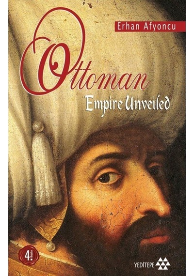 Ottoman Empire Unveiled (Örtüsü Kalkan Osmanlı) / Erhan Afyoncu 9789756480809