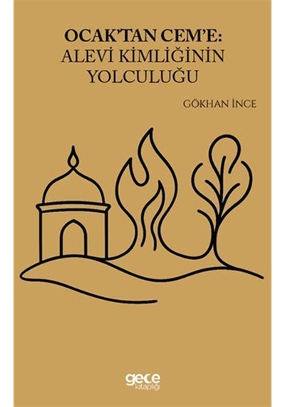 Ocaktan Ceme Alevi Kimliğinin Yolculuğu / Gökhan İnce