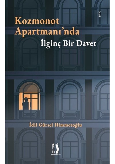 Kozmonot Apartmanı'nda İlginç Bir Davet - İdil Gürsel Himmetoğlu - Metinlerarası Kitap